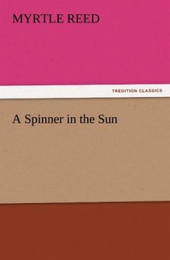 A Spinner in the Sun - Reed, Myrtle A Spinner in the Sun - Reed, Myrtle