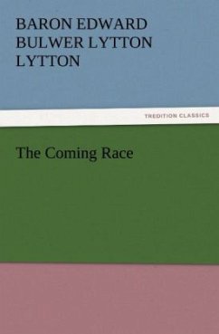 The Coming Race - Bulwer-Lytton, Edward George