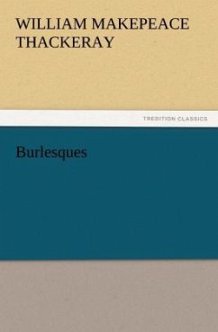 Burlesques - Thackeray, William Makepeace