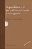 Responsabilidad civil por productos defectuosos : cuestiones prácticas