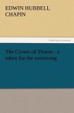 The Crown of Thorns : a token for the sorrowing