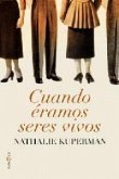 Cuando éramos seres vivos