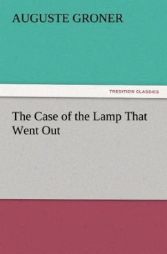 The Case of the Lamp That Went Out - Groner, Auguste