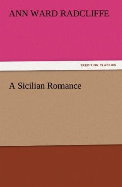 A Sicilian Romance - Radcliffe, Ann Ward