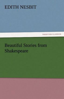 Beautiful Stories from Shakespeare Beautiful Stories from Shakespeare