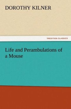 Life and Perambulations of a Mouse - Kilner, Dorothy