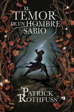 El temor de un hombre sabio - Rothfuss, Patrick