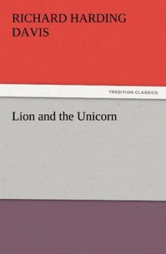 Lion and the Unicorn - Davis, Richard Harding