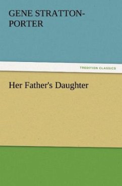 Her Father's Daughter - Stratton-Porter, Gene