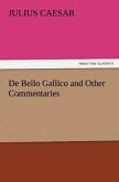 De Bello Gallico and Other Commentaries