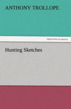 Hunting Sketches - Trollope, Anthony