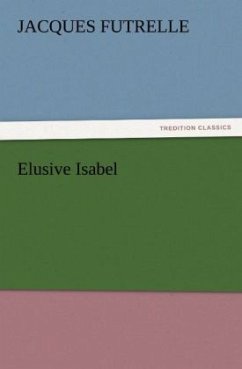 Elusive Isabel - Futrelle, Jacques