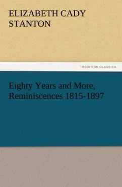 Eighty Years and More, Reminiscences 1815-1897 - Stanton, Elizabeth Cady