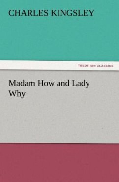 Madam How and Lady Why - Kingsley, Charles