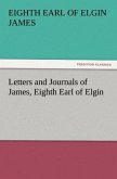 Letters and Journals of James, Eighth Earl of Elgin