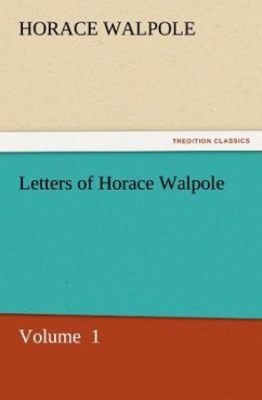 Letters of Horace Walpole - Walpole, Horace