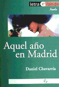 Aquel año en Madrid - Chavarría, Daniel