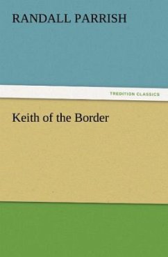 Keith of the Border - Parrish, Randall