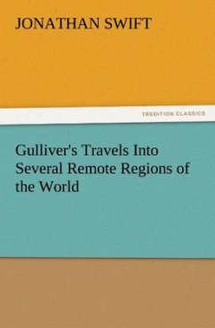 Gulliver's Travels Into Several Remote Regions of the World - Swift, Jonathan