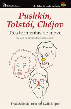 Tres tormentas de nieve - Tolstoj, Lev Nikolaevi?; Chejov, Anton Pavlovich . . . [et al.; Tolstói, Lev; Tolstoi, León; Alexander Pushkin