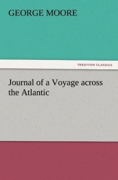 Journal of a Voyage across the Atlantic - Moore, George