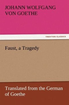 Faust, a Tragedy - Goethe, Johann Wolfgang von