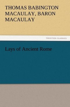 Lays of Ancient Rome - Macaulay, Thomas B.