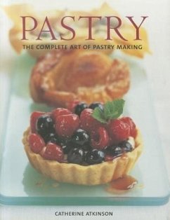 Pastry: The Complete Art of Pastry Making - Atkinson, Catherine