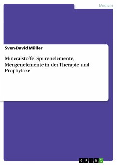 Mineralstoffe, Spurenelemente, Mengenelemente in der Therapie und Prophylaxe - Müller, Sven-David