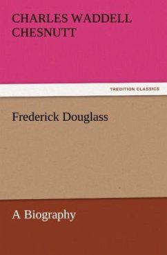 Frederick Douglass - Chesnutt, Charles Waddell