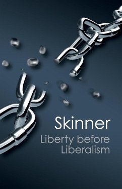 Liberty before Liberalism - Skinner, Quentin (Queen Mary University of London)