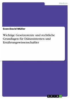 Wichtige Gesetzestexte und rechtliche Grundlagen für Diätassistenten und Ernährungswissenschaftler - Müller, Sven-David