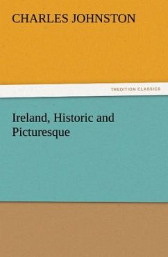 Ireland, Historic and Picturesque - Johnston, Charles