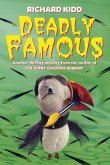 Deadly Famous Deadly Famous