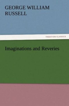 Imaginations and Reveries - Russell, George W.