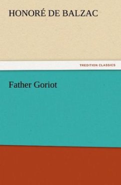 Father Goriot - Balzac, Honoré de