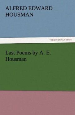 Last Poems by A. E. Housman - Housman, Alfred Edward
