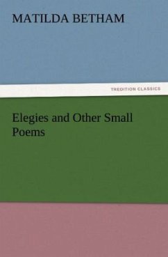 Elegies and Other Small Poems - Betham, Matilda