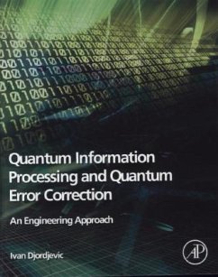 Quantum Information Processing and Quantum Error Correction - Djordjevic, Ivan