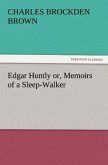 Edgar Huntly or, Memoirs of a Sleep-Walker