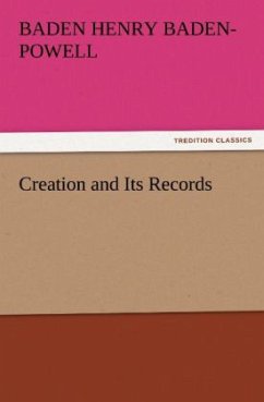 Creation and Its Records - Baden-Powell, Baden Henry