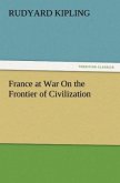 France at War On the Frontier of Civilization