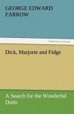 Dick, Marjorie and Fidge