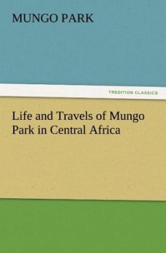 Life and Travels of Mungo Park in Central Africa - Park, Mungo