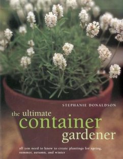 The Ultimate Container Gardener - Donaldson, Stephanie