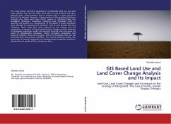 GIS Based Land Use and Land Cover Change Analysis and Its Impact