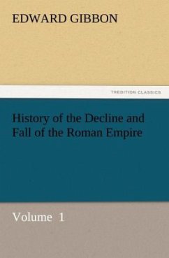 History of the Decline and Fall of the Roman Empire - Gibbon, Edward