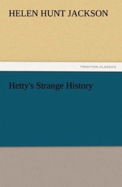 Hetty's Strange History - Jackson, Helen Hunt