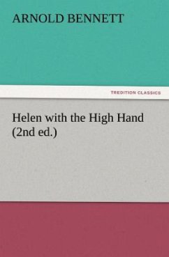 Helen with the High Hand (2nd ed.) - Bennett, Arnold