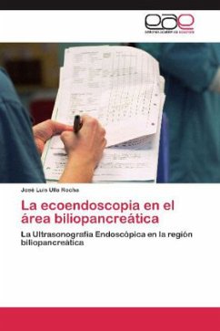 La ecoendoscopia en el área biliopancreática - Ulla Rocha, José Luis